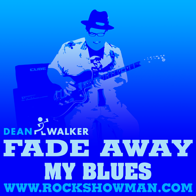 Fade Away My Blues Dean Walker 